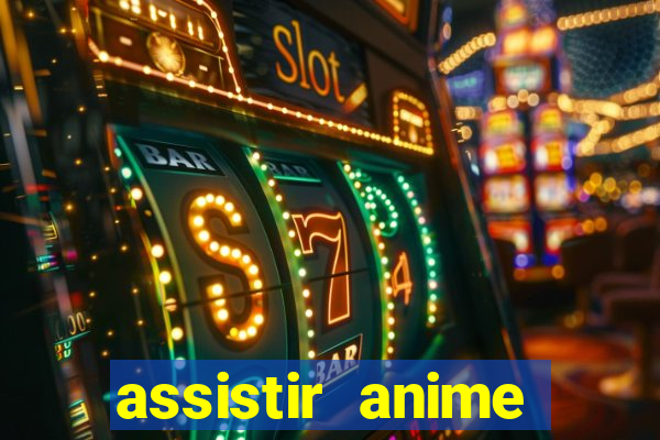 assistir anime online dublado